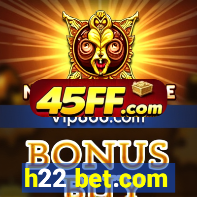 h22 bet.com